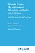 Stochastic Systems: The Mathematics of Filtering and Identification and Applications: Proceedings of the NATO Advanced Study Institute Held at Les Arc