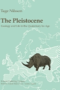 The Pleistocene: Geology and Life in the Quaternary Ice Age