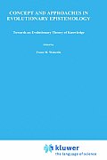 Concepts and Approaches in Evolutionary Epistemology: Towards an Evolutionary Theory of Knowledge
