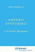 Amedeo Avogadro: A Scientific Biography