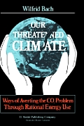 Our Threatened Climate: Ways of Averting the CO2 Problem Through Rational Energy Use