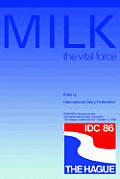 Milk the Vital Force: Posters Presented at the XXII International Dairy Congress, the Hague, September 29 - October 3, 1986