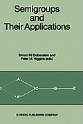 Semigroups and Their Applications: Proceedings of the International Conference algebraic Theory of Semigroups and Its Applications Held at the Calif