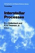 Interstellar Processes: Proceedings of the Symposium on Interstellar Processes, Held in Grand Teton National Park, July 1986