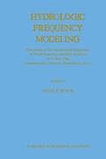 Hydrologic Frequency Modeling: Proceedings of the International Symposium on Flood Frequency and Risk Analyses, 14-17 May 1986, Louisiana State Unive