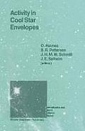 Activity in Cool Star Envelopes: Proceedings of the Midnight Sun Conference, Held in Troms?, Norway, July 1-8,1987