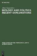 Biology and Politics. Recent Explorations: Papers Presented at the Conference Held in Paris, January 6-8, 1975
