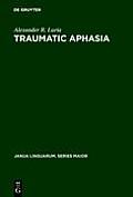 Traumatic Aphasia: Its Syndromes, Psychology and Treatment