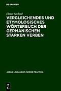 Vergleichendes Und Etymologisches W?rterbuch Der Germanischen Starken Verben