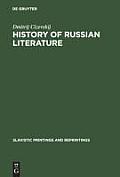 History of Russian Literature: From the Eleventh Century to the End of the Baroque