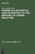 Papers in Linguistics and Phonetics to the Memory of Pierre Delattre