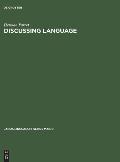 Discussing Language: Dialogues with Wallace L. Chafe, Noam Chomsky, Algirdas J. Greimas, M. A. K. Halliday, Peter Hartmann, George Lakoff,