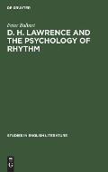 D. H. Lawrence and the Psychology of Rhythm: The Meaning of Form in the Rainbow