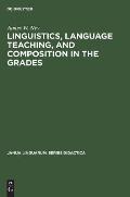 Linguistics, Language Teaching, and Composition in the Grades