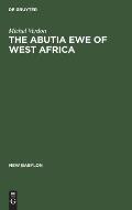 The Abutia Ewe of West Africa