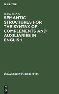 Semantic Structures for the Syntax of Complements and Auxiliaries in English
