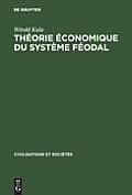 Th?orie ?conomique du syst?me f?odal