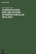 Chronologie Des Relations Internationales 1914-1971: Expos?s Th?matiques