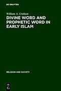 Divine Word and Prophetic Word in Early Islam