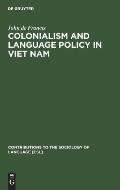 Colonialism and Language Policy in Viet Nam