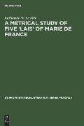 A Metrical Study of Five 'Lais' of Marie de France