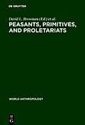 Peasants, Primitives, and Proletariats