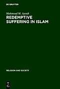 Redemptive Suffering in Islam: A Study of the Devotional Aspects of Ashura in Twelver Shi'ism