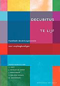 Decubitus Te Lijf: Handboek Decubituspreventie Voor Verpleegkundigen
