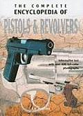 Pistols and Revolvers (Complete Encyclopedia)