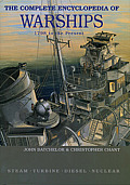 Complete Encyclopedia of Warships 1798 to the Present