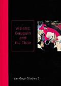 Van Gogh Studies #03: Visions: Gauguin and His Time