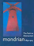 Mondrian 1892-1914: The Path to Abstraction