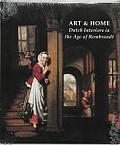 Art & Home Dutch Interiors in the Age of Rembrandt