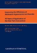 Improving the Efficiency of Arbitration and Awards: 40 Years of Application of the New York Convention: 40 Years of Application of the New York Conven