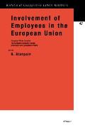Involvement of Employees in the European Union: European Works Councils, the European Company Statute, Information and Consultation Rights