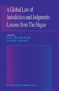 A Global Law of Jurisdiction and Judgement: Lessons from Hague: Lessons from Hague