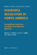 Insurance Regulation in North America: Integrating American, Canadian and Mexican Markets