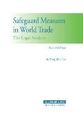 Safeguard Measures in World Trade: The Legal Analysis