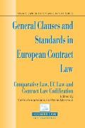 General Clauses and Standards in European Contract Law: Comparitive Law, EC Law and Contract Law Codification