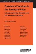 Freedom of Services in the European Union: Labour and Social Security Law: The Bolkestein Initiative