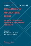 Challenges to Multilateral Trade: The Impact of Bilateral, Preferential and Regional Agreements