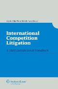 International Competition Litigation: A Multi-Jurisdictional Handbook