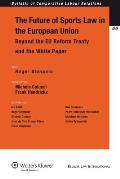 The Future of Sports Law in the European Union: Beyond the EU Reform Treaty and the White Paper