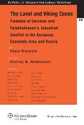 The Laval and Viking Cases: Freedom of Services and Establishment v. Industrial Conflict in the European Economic Area and Russia