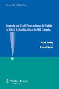 American Civil Procedure: A Guide to Civil Adjudication in US Courts