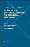 Wto Litigation, Investment Arbitration, and Commercial Arbitration