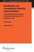 Globalization and Transnational Collective Labour Relations: International and European Framework Agreements at Company Level