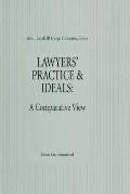 Lawyers' Practice & Ideals: A Comparative View: A Comparative View