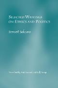 Selected Writings on Ethics & Politics Translated by Paul Rusnock & Rolf George