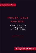 Power, Love and Evil: Contribution to a Philosophy of the Damaged